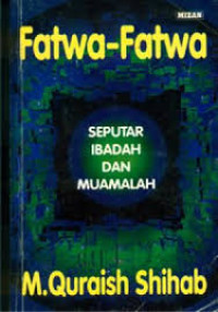 Fatwa-Fatwa : Seputar Ibadah Dan Muamalah