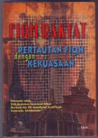 FIQH RAKYAT : Pertautan Fiqh dengan Kekuasaan