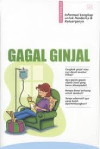 Gagal Ginjal - Informasi Lengkap Untuk Penderita & Keluarganya