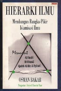 HIERARKI ILMU : Membangun Rangka-Pikir Islamisasi Ilmu