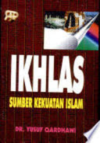 IKHLAS SUMBER KEKUATAN ISLAM