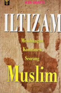 ILTIZAM Membangun Komitmen Seorang Muslim