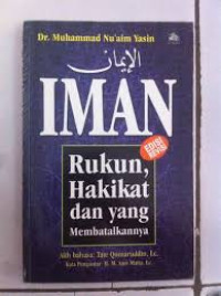 IMAN : Rukun, Hakikat dan yang Membatalkannya