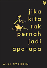 Jika Kita Tak Pernah Jadi Apa - Apa