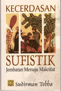 KECERDASAN SUFISTIK : Jembatan Menuju Makrifat