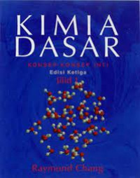 Kimia Dasar Jilid 1 : Konsep - Konsep Inti (Edisi Ketiga)