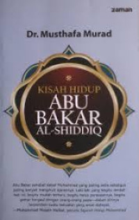 KISAH HIDUP ABU BAKAR AL-SIDDIQ