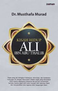 KISAH HIDUP ALI IBN ABU THALIB