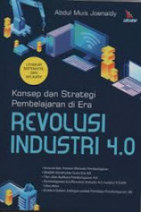 Konsep dan Strategi Pembelajaran di Era REVOLUSI INDUSTRI 4.0