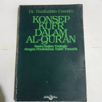 KONSEP KUFR DALAM AL-QUR'AN : Suatu Kajian Teologis dengan Pendekatan Tafsir Tematik