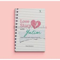 Love Story With Yatim : Kasih Tanpa Ayah, Sayang Tanpa Ibu