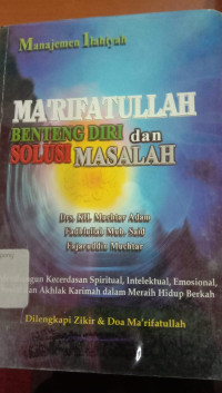 MA'RIFATULLAH BENTENG DIRI dan SOLUSI MASALAH