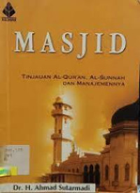 MASJID: TINJAUAN AL-QURAN, AL SUNNAH DAN MANAJEMENNYA