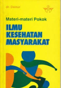 Materi-materi Pokok : ILMU KESEHATAN MASYARAKAT