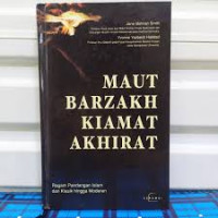 MAUT BARZAKH KIAMAT AKHIRAT : Ragam Pandangan Islam dari Klasik hingga Moderen