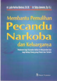 Membantu Pemulihan Pecandu Narkoba dan Keluarganya