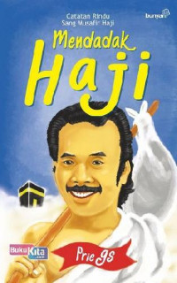 Mendadak Haji : Catatan Rindu Sang Musafir Haji