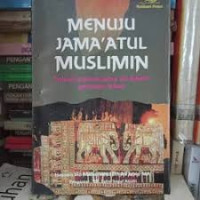 MENUJU JAMA'ATUL MUSLIMIN : Telaah sistem jam'ah dalam gerakan islam