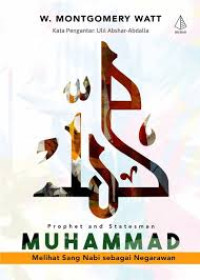 MUHAMMAD : Melihat Sang Nabi Sebagai Negarawan