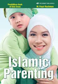 Pendidikan Anak di Usia Emas : Islamic Parenting