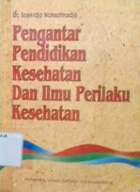 Pengantar Pendidikan Kesehatan dan Ilmu Perilaku Kesehatan