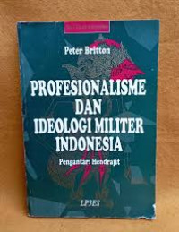 Profesionalisme Dan Ideologi Militer Indonesia