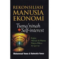REKONSILIASI MANUSIA EKONOMI : Tuma'ninah vs Self-interest
