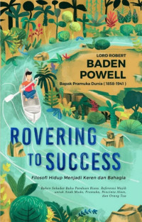 Rovering to Success : Filosofi Hidup Menjadi Keren dan Bahagia