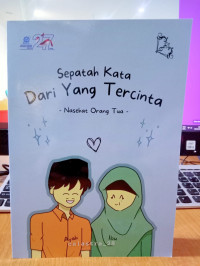 Image of Sepatah Kata dari yang Tercinta : Nasehat Orang Tua