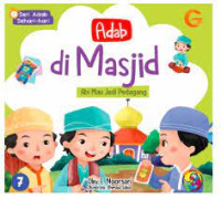 Seri Adab Sehari - Hari : Di Masjid=Abi Ingin Jadi Pedagang. (Buku 7)