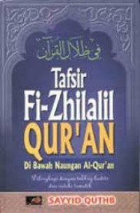 Tafsir Fi-Zhilalil Qur'an : Di Bawah Nauangan Al-Qur'an