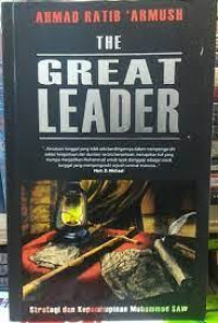 Image of THE GREAT LEADER : Strategi dan Kepemimpinan Muhammad SAW.