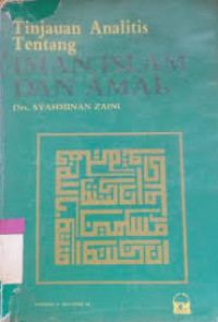 Tinjauan Analitis Tentang : IMAN, ISLAM DAN AMAL
