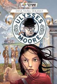Ulysses Moore : Desa yang Sekarat (Buku 7)