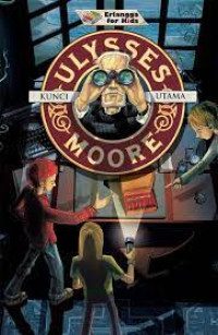 Ulysses Moore : Kunci Utama (Buku 6)