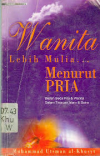 Image of Wanita Lebih Mulia ... Menurut PRIA : Bedah Bedan Pria & Wanita Dalam Tinjauan Islam & Sains