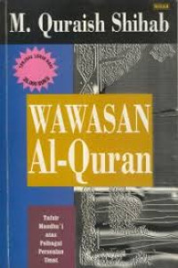 WAWASAN AL-QUR'AN : Tafsir Maudhu'i atas Pelbagai Persoalan Umat