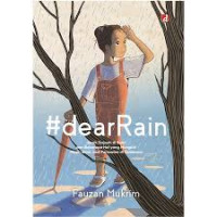 #dearRain : Jarak Terjauh di Bumi dan Beberapa Hal yang Mungkin Masih akan Jadi Persoalan di Zamanmu