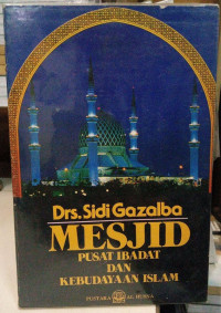 Mesjid: Pusat Ibadat dan Kebudayaan Islam