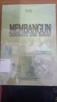 Membangun Demokrasi dari Bawah: Isu - Isu Demokrasi dalam Pendidikan Agama Islam