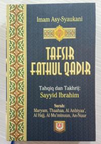 Tafsir Fathul Qadir: Surah Maryam, Thaahaa, Al-Anbiyaa, Al-Hajj, Al-Mu'minuun, An-Nuur. Jilid: 7