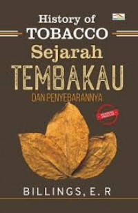 History of Tobacco : Sejarah Tembakau dan Penyebarannya