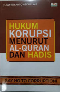 HUKUM KORUPSI MENURUT AL-QURAN DAN HADIS