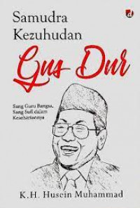 Samudera Kezuhudan Gus Dur: Sang Guru Banga, Sang Sufi dalam Kesehariannya