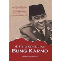 Misteri Kehidupan : BUNG KARNO