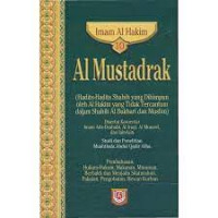 Al-Mustadrak: Hukum-Hukum, Makanan, Minuman, Berbakti dan Menjalin Silaturahmi, Pakaian, Pengobatan, Hewan Kurban. Jilid:10