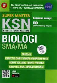 Super Master KSN Biologi SMA/MA: Penuntun Menuju IBO