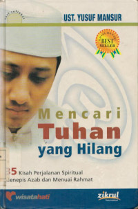 Mencari Tuhan yang Hilang: 35 Kisah Perjalanan Spiritual Menepis Azab dan Menuai Rahmat
