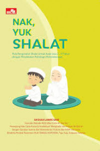 Nak, Yuk Shalat: Pola Pengenalan Shalat Untuk Anak Usia 2-17 Tahun dengan Pendekatan Psikologis Perkembangan