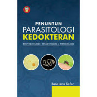 Penuntun Parasitologi Kedokteran : Protozoologi, Helmintologi, Entomologi